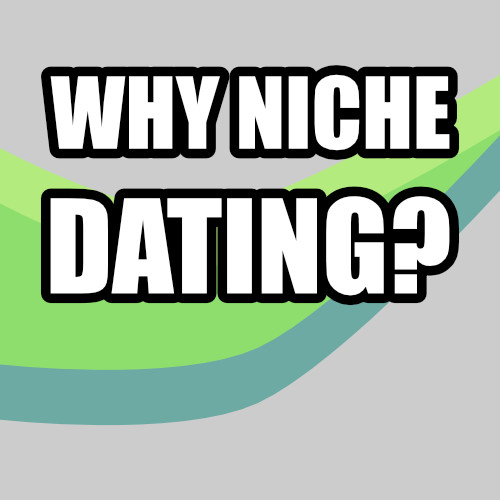 Why niche dating