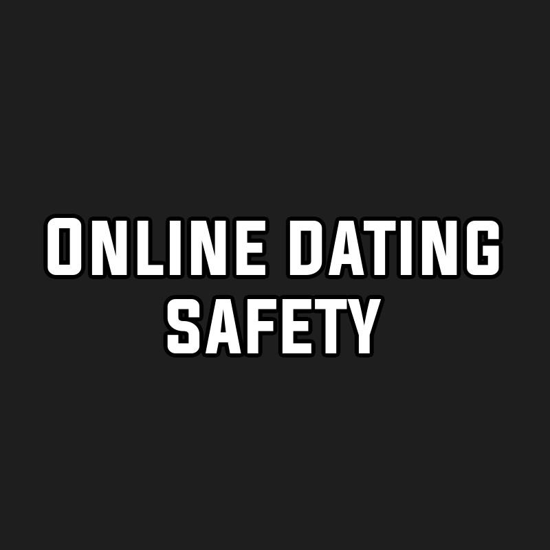 Online dating safety