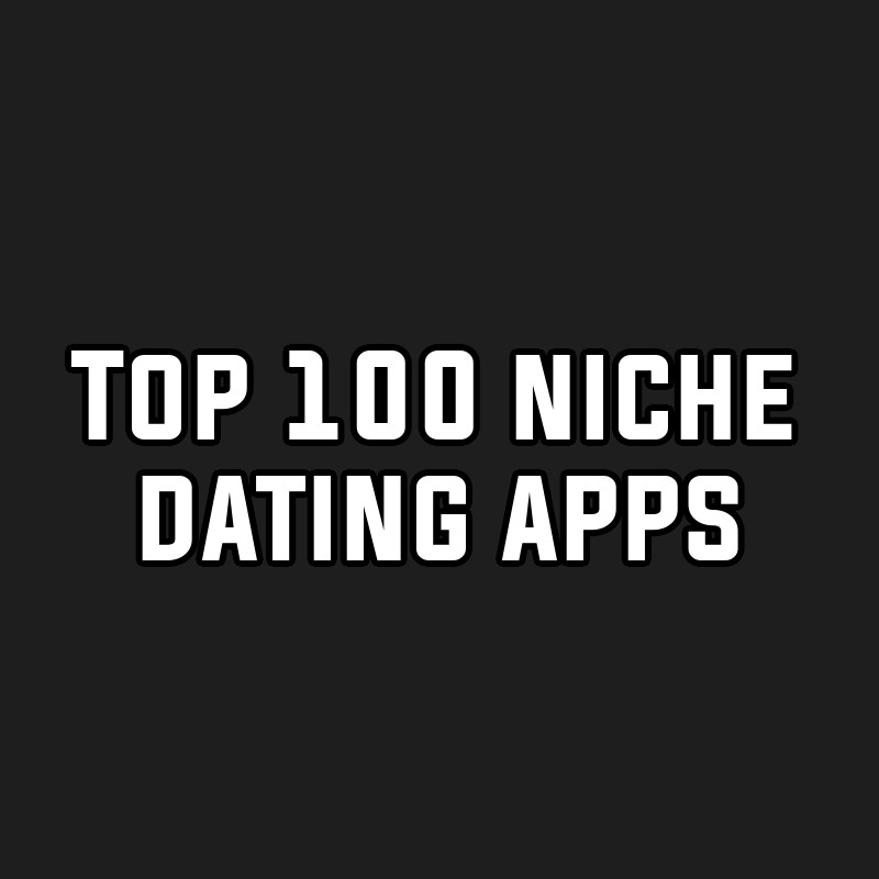 Top 100 niche dating apps