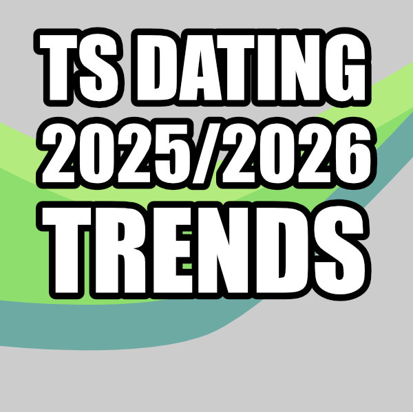 TS dating 2025