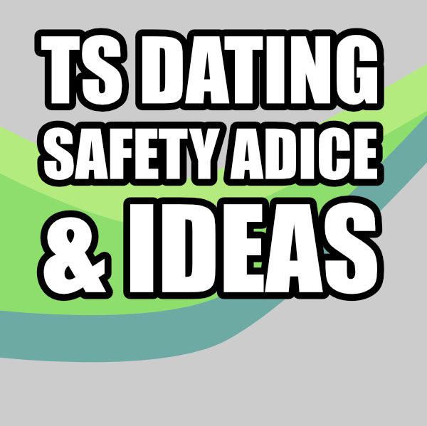 TS dating safety